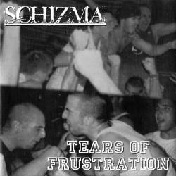 Schizma : Schizma - Tears of Frustration